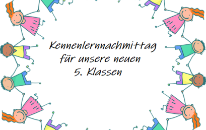 29.6., 16 Uhr: Kennenlernnachmittag für die neuen fünften Klassen