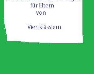 Informationsveranstaltung für Eltern von Viertklässlern