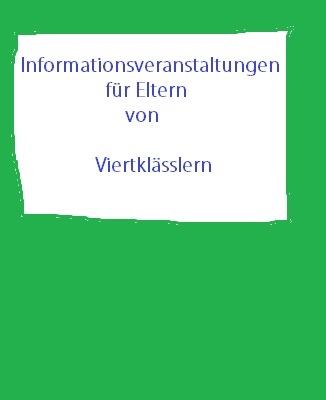 Informationsveranstaltung für Eltern von Viertklässlern